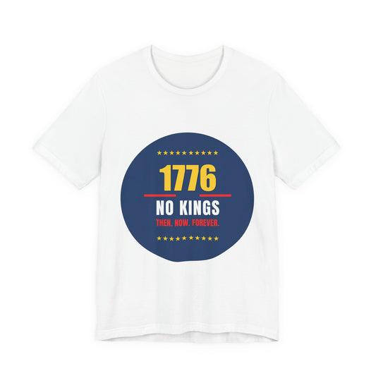 1776 No Kings T‑Shirt — Patriotic Independence Day Tee